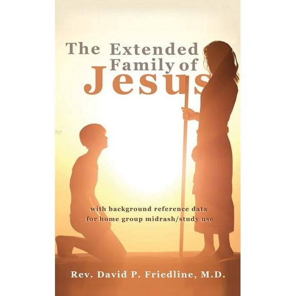 The Extended Family of Jesus, (Hardcover)