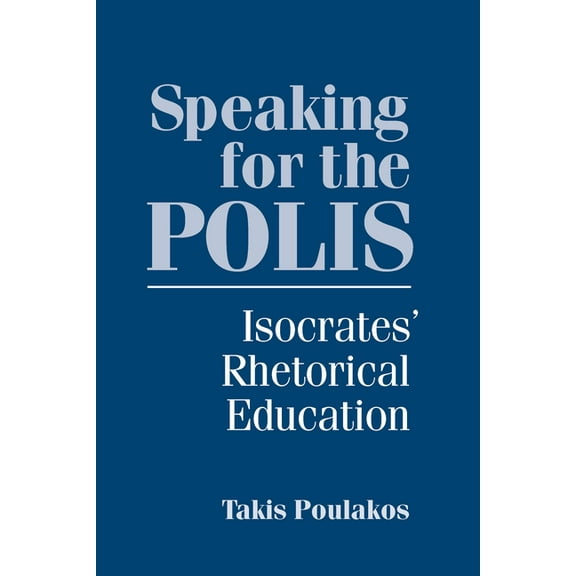 Studies in Rhetoric & Communication Speaking for the Polis, (Paperback)