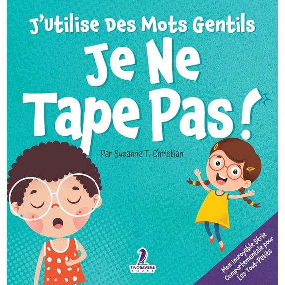 Mon Incroyable Série Comportementale Pou J'Utilise Des Mots Gentils. Je Ne Tape Pas !: Un Livre De Petites Affirmations Pour Tout-Petits Sur Ne Pas Frapper , (Hardcover)