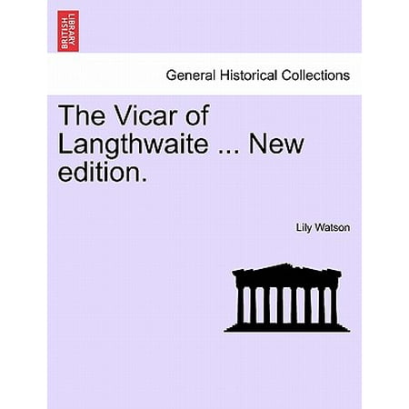 Watson Lily - The Vicar of Langthwaite ... New Edition.