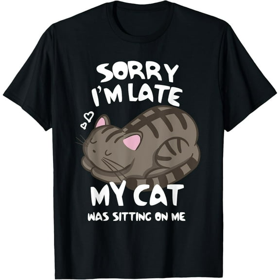 Sorry I'm Late My Cat Was Sitting On Me Tshirt Cat Lover T-ShirtMen and women, White Black T-shirt, size: Extra large S-1874XL