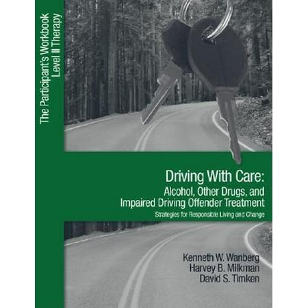Other Alcohol - Driving with Care: Alcohol, Other Drugs, and Impaired Driving Offender Treatment-Strategies for Responsible Living : The Participant's Workbook, Level II Therapy