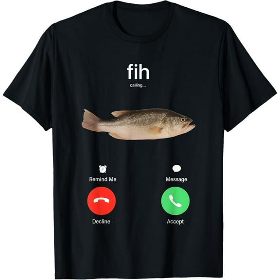 Fih Calling Remind me Message Decline Accept Phone Call Fish T-Shirt TShirt
