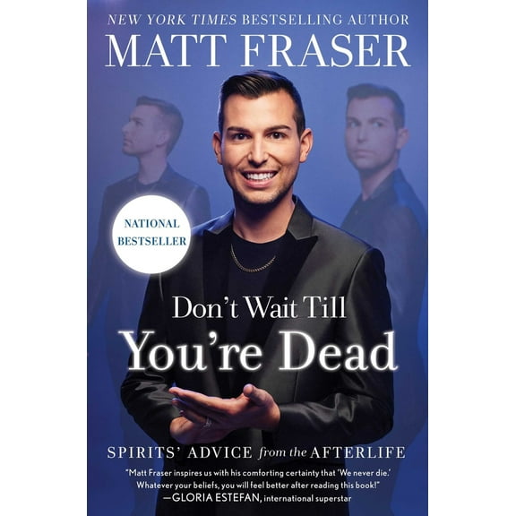 Pre-Owned Don't Wait Till You're Dead: Spirits' Advice from the Afterlife (Hardcover) 1668026899 9781668026892