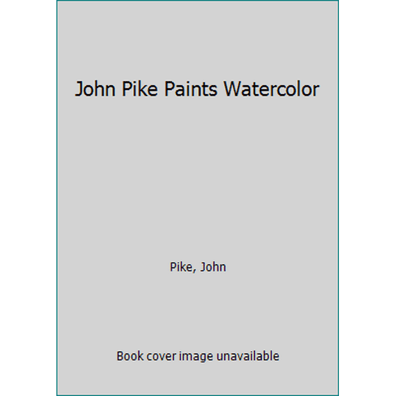 Pre-Owned John Pike Paints Watercolor (Hardcover) 0823025772 9780823025770