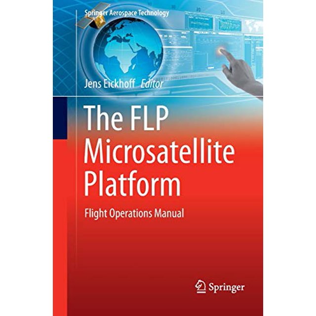 The FLP Microsatellite Platform: Flight Operations Manual (Springer Aerospace Technology)