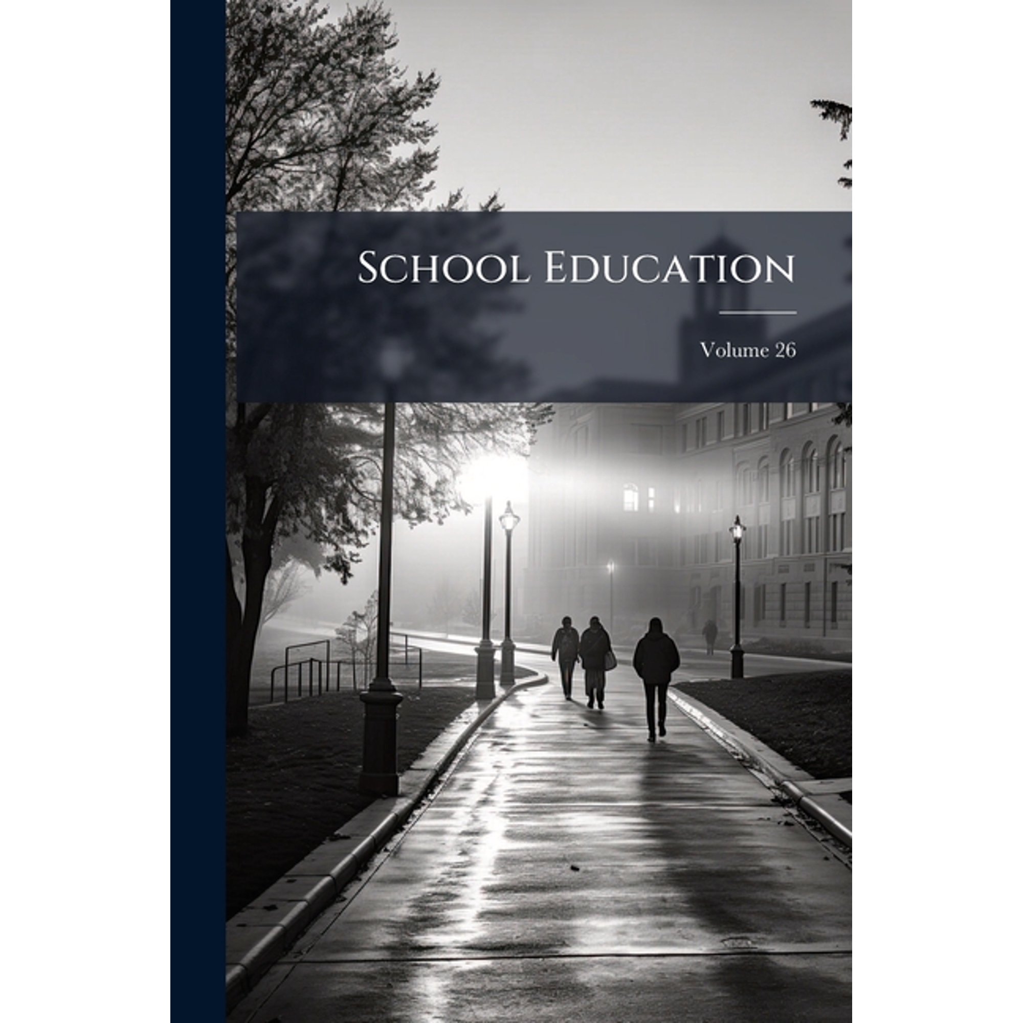 School Education; Volume 26 (Paperback)