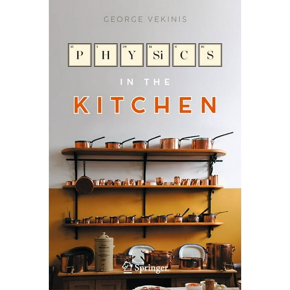 Copernicus Books Physics in the Kitchen, (Hardcover)