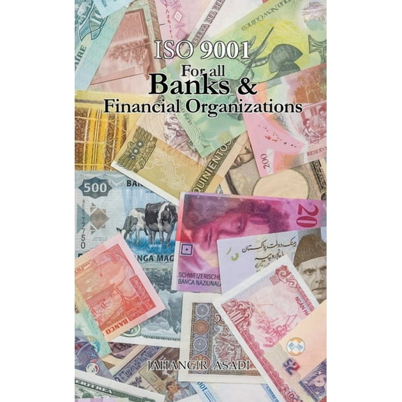 Easy ISO ISO 9001 for all Banks and Financial Organizations: ISO 9000 For all employees and employers, Book 5, (Hardcover)