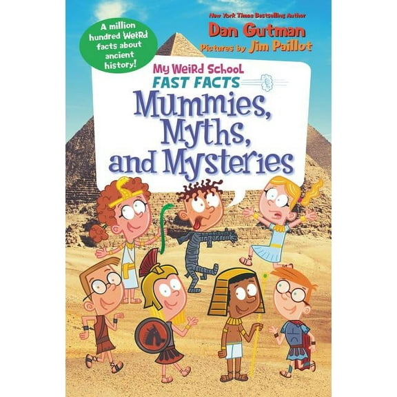 My Weird School Fast Facts My Weird School Fast Facts: Mummies, Myths, and Mysteries, Book 7, (Paperback)