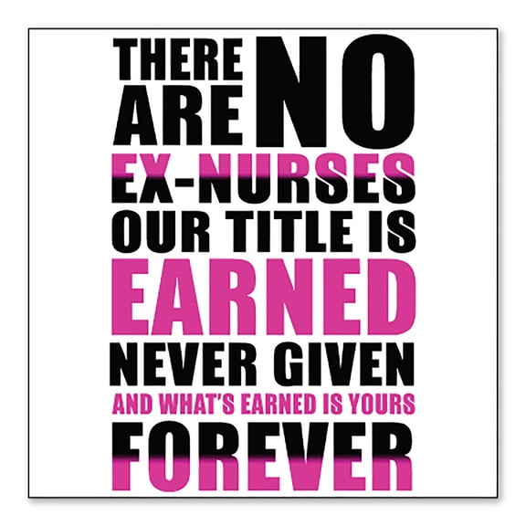 DistinctInk Custom Bumper Sticker - 10" x 10" Decorative Decal - White Background - No Ex Nurses Title is Earned Forever