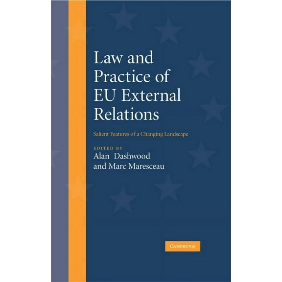 Law and Practice of EU External Relations: Salient Features of a Changing Landscape, (Hardcover)