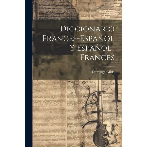 Diccionario Francés-español Y Español-francés (Paperback)