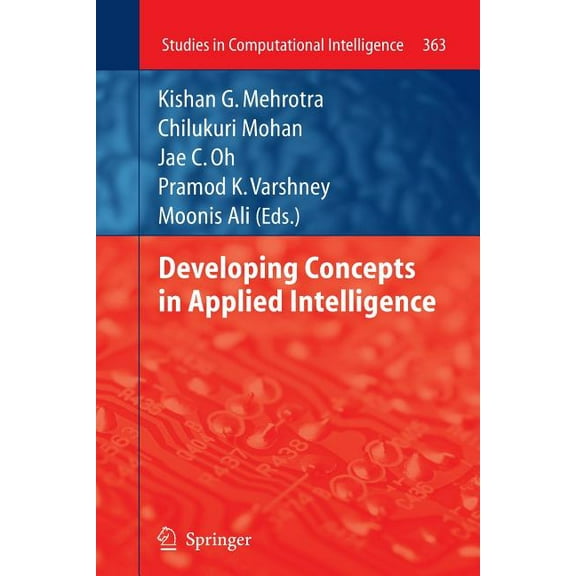 Studies in Computational Intelligence Developing Concepts in Applied Intelligence, Book 363, (Paperback)