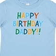 thumbnail image 4 of Inktastic Happy Birthday Daddy Boys or Girls Baby T-Shirt, 4 of 5