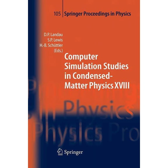 Springer Proceedings in Physics Computer Simulation Studies in Condensed-Matter Physics XVIII: Proceedings of the Eighteenth Workshop, Athens, Ga, Usa, , Book 105, (Paperback)
