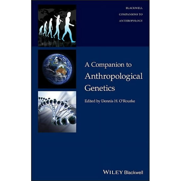 Wiley Blackwell Companions to Anthropolo A Companion to Anthropological Genetics, (Hardcover)