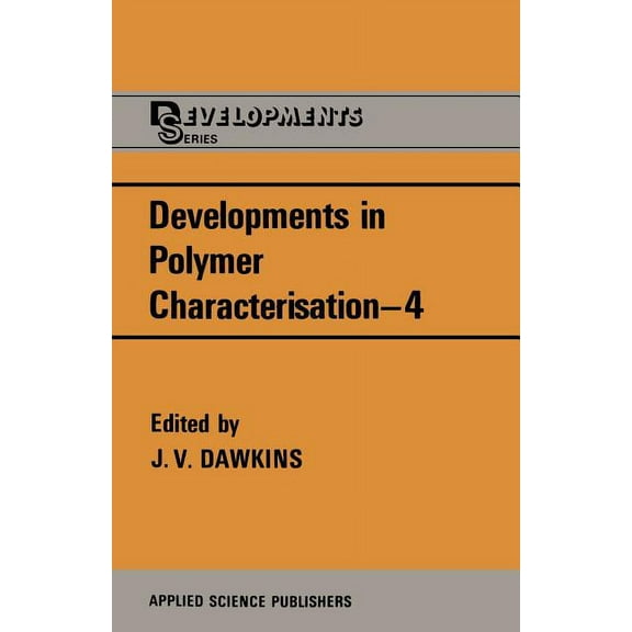 Developments in Polymer Characterisation--4, (Paperback)
