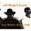 T-Model Ford - You Better Keep Still - Blues - CD
