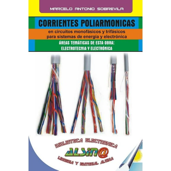 Corrientes Poliarmonicas: En Circuitos Monofasicos y Trifasicos Para Sistemas de Energia y Electronica (Paperback)