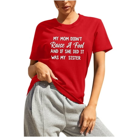 

LWZWM Mama Shirts for Mama Gifts for First Time Mothers Unisex Shirts for Mom Shirts Short Sleeve Crew Neck Valentines Day Gift for Mom My Mom Don t Raise and if She Did It Was My Sister Red L