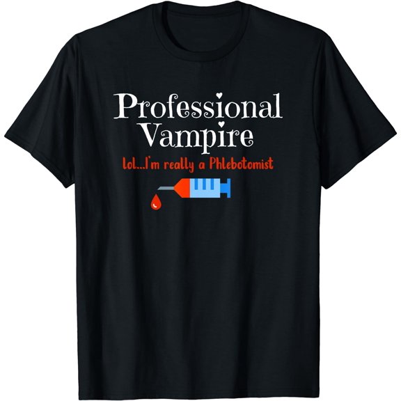 Fun Phlebotomist Halloween Costume Professional Vampire T-Shirt Black Small