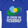 thumbnail image 4 of Inktastic Did Someone Say Pickleball Boys or Girls Baby Bodysuit, 4 of 5