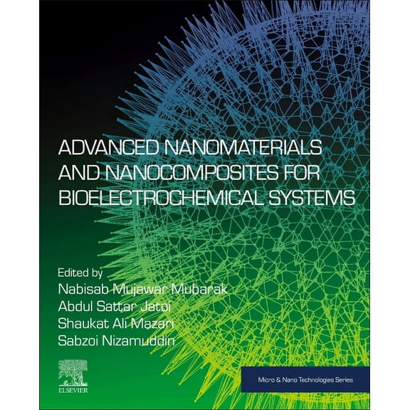 Micro and Nano Technologies Advanced Nanomaterials and Nanocomposites for Bioelectrochemical Systems, (Paperback)