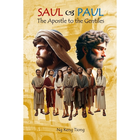 Saul Paul: The Apostle to the Gentiles, (Paperback)