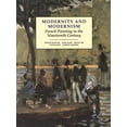 thumbnail image 1 of Pre-Owned Modernity and Modernism: French Painting in the Nineteenth Century (Paperback) 0300055145 9780300055146, 1 of 1