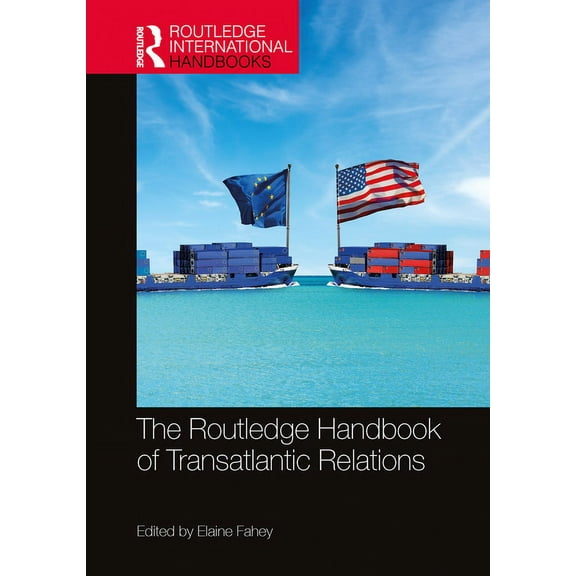Routledge International Handbooks The Routledge Handbook of Transatlantic Relations, (Hardcover)