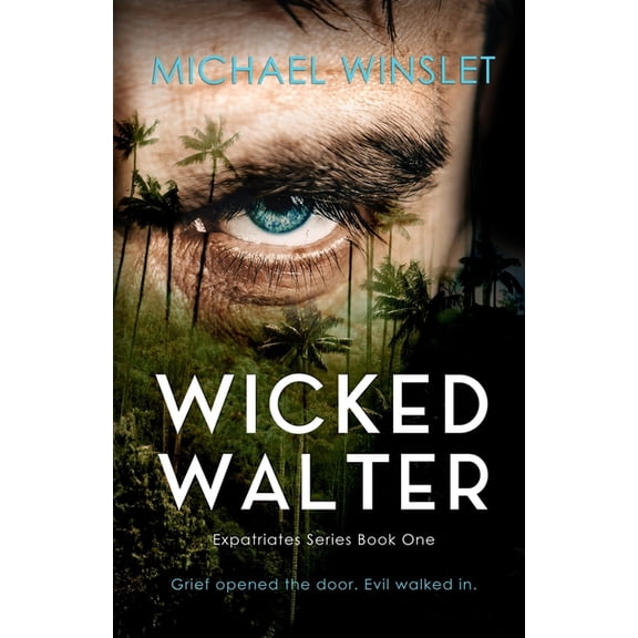 Expatriates Wicked Walter: Expatriates Mystery Thriller Series Book 1, Book 1, (Paperback)