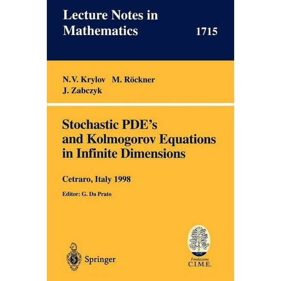 Stochastic Pde's and Kolmogorov Equations in Infinite Dimensions: Lectures Given at the 2nd Session of the Centro Intern, (Paperback)