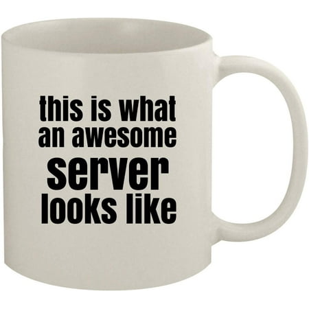 

This Is What An Awesome Server Looks Like - 11oz White Coffee Mug