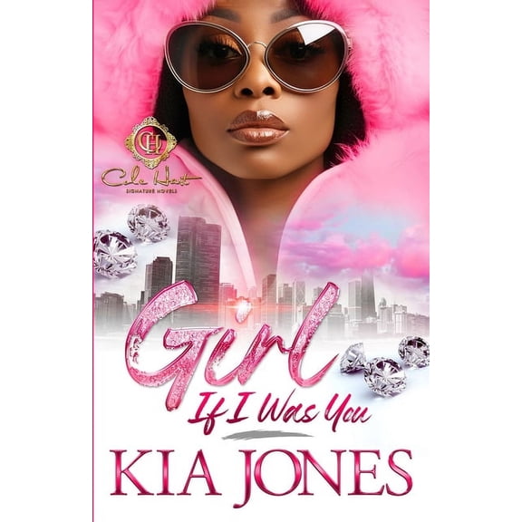 Girl, If I Was You Girl, If I Was You: An African American Romance, Book 1, (Paperback)
