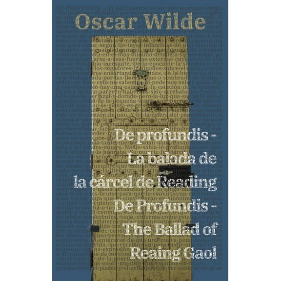 De profundis - La balada de la cÃ¡rcel de Reading / De Profundis - The Ballad of Reading Gaol, (Hardcover)