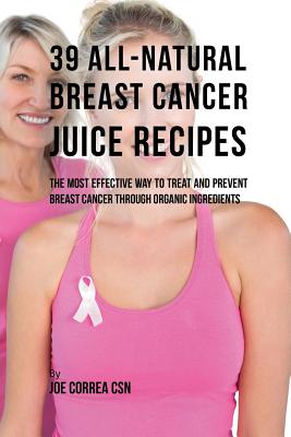 39 All Natural Breast Cancer Juice Recipes The Most Effective Way