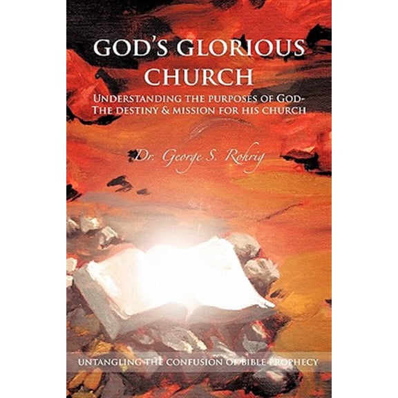 Pre-Owned God's Glorious Church : Understanding the Purposes of God