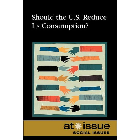 At Issue Should the U.S. Reduce Its Consumption?, (Paperback)
