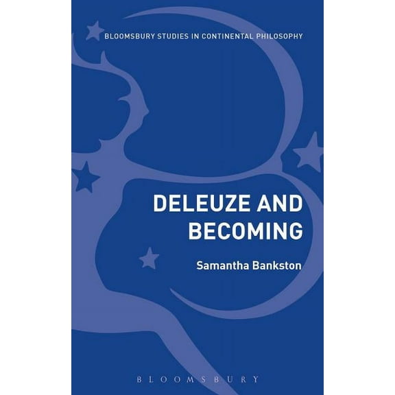 Bloomsbury Studies in Continental Philos Deleuze and Becoming, (Hardcover)