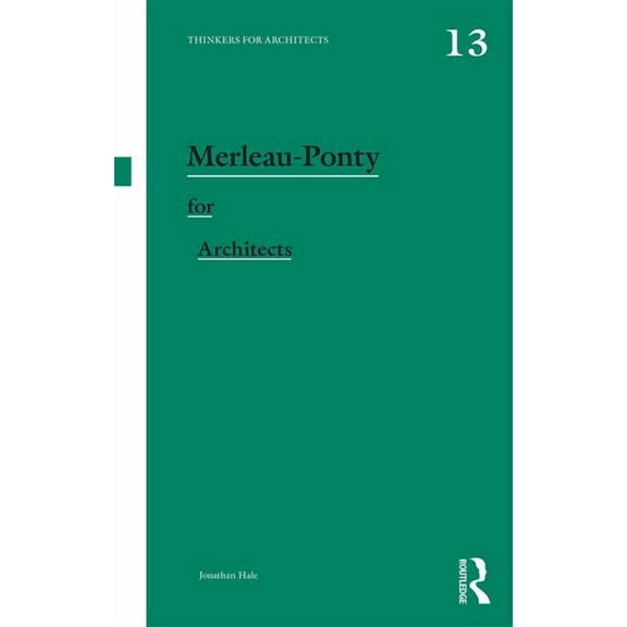 Thinkers for Architects Merleau-Ponty for Architects, (Paperback)