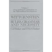 Wittgenstein: Rules, Grammar and Necessity: An Analytical Commentary on the Philosophical Investigations, Used [Paperback]