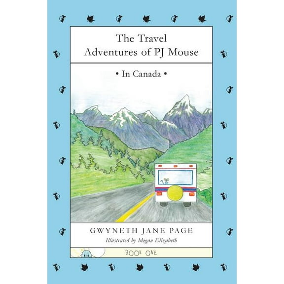 Travel Adventures of Pj Mouse The Travel Adventures of PJ Mouse: In Canada, Book 1, (Paperback)
