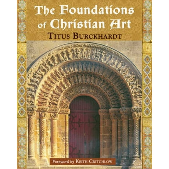 The Foundations of Christian Art (Sacred Art in Tradition)