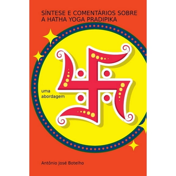SÃ­ntese E ComentÃ¡rios Sobre A Hatha Yoga Pradipika, (Paperback)
