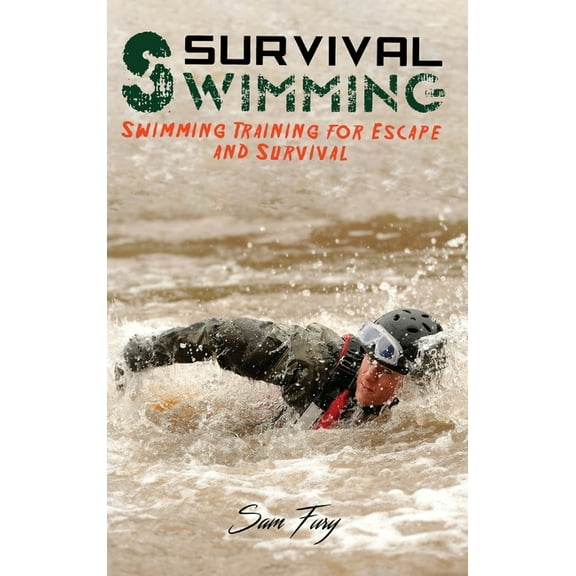 Escape, Evasion, and Survival Survival Swimming: Swimming Training for Escape and Survival, Book 6, (Hardcover)