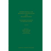 International Law Between Universalism and Fragmentation: Festschrift in Honour of Gerhard Hafner, (Hardcover)