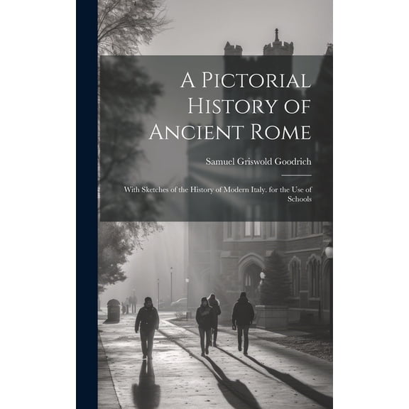 A Pictorial History of Ancient Rome (Hardcover)