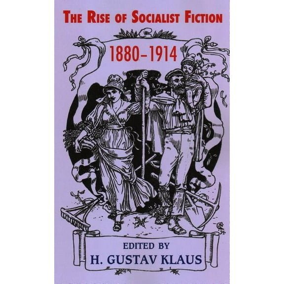The Rise of Socialist Fiction 1880-1914 (Paperback)