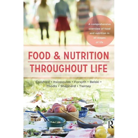 Food and Nutrition Throughout Life: A comprehensive overview of food and nutrition in all stages of life, (Hardcover)